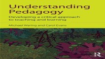 Read Understanding Pedagogy  Developing a critical approach to teaching and learning Ebook pdf