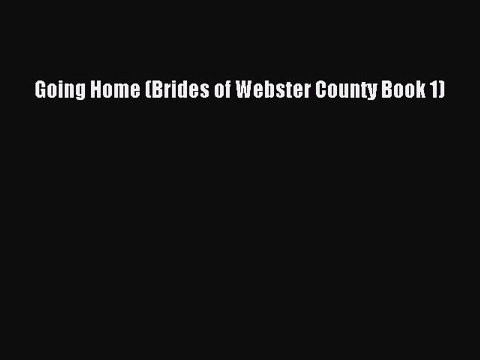 Read Going Home (Brides of Webster County Book 1) Ebook Online