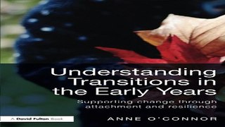 Read Understanding Transitions in the Early Years  Supporting Change through Attachment and