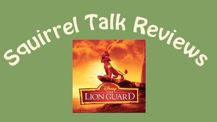 Squirrel Talk Review - The Lion Guard "Eye of the Beholder"