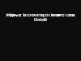 Download Willpower: Rediscovering the Greatest Human Strength Free Books