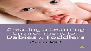 Read Creating a Learning Environment for Babies and Toddlers Ebook pdf download