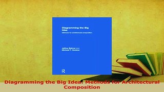PDF  Diagramming the Big Idea Methods for Architectural Composition PDF Full Ebook