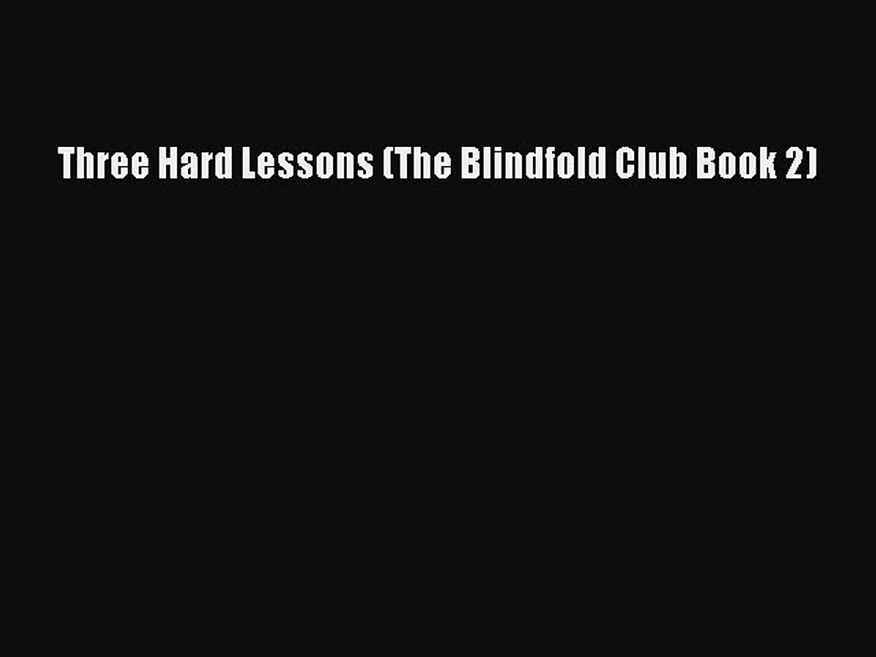 Read Three Hard Lessons (The Blindfold Club Book 2) PDF Free