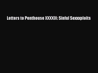 Read Letters to Penthouse XXXXIX: Sinful Sexxxploits PDF Free