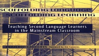 Read Scaffolding Language  Scaffolding Learning  Teaching Second Language Learners in the