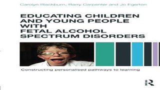 Read Educating Children and Young People with Fetal Alcohol Spectrum Disorders  Constructing