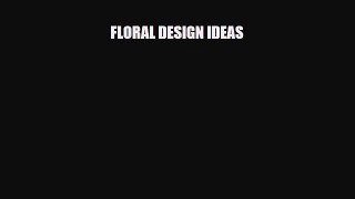 Read ‪FLORAL DESIGN IDEAS‬ Ebook Free