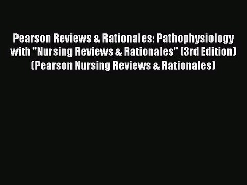 Download Pearson Reviews & Rationales: Pathophysiology with Nursing Reviews & Rationales (3rd