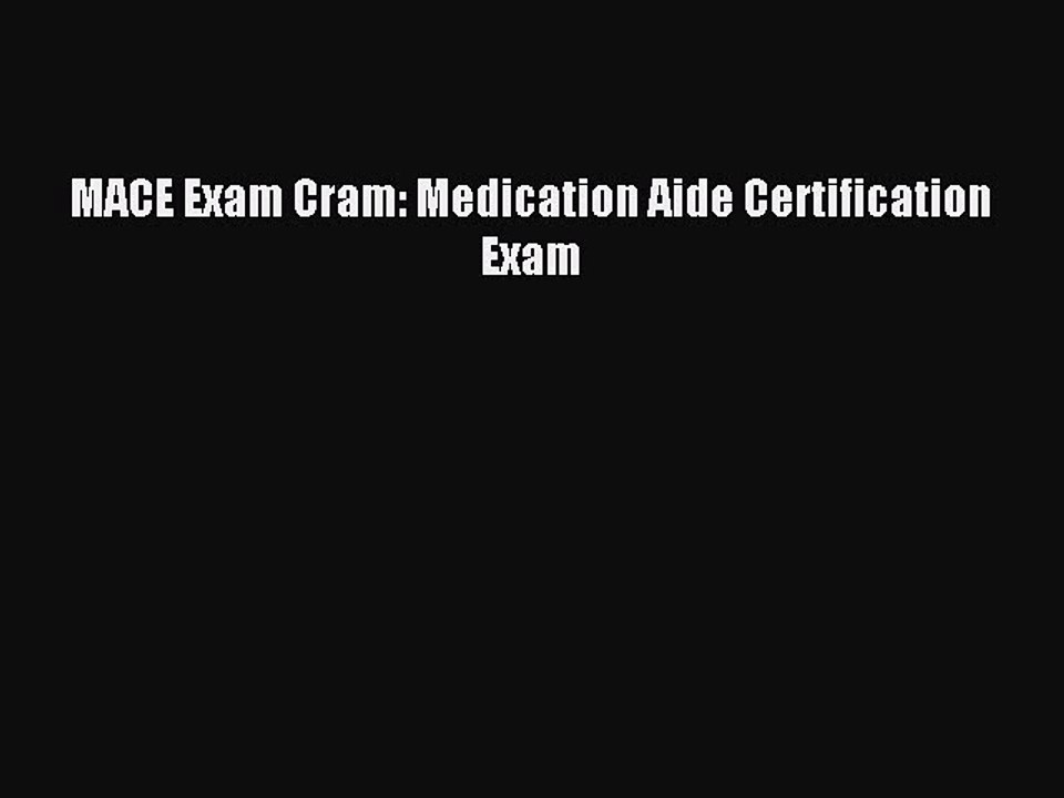Read MACE Exam Cram: Medication Aide Certification Exam PDF Online