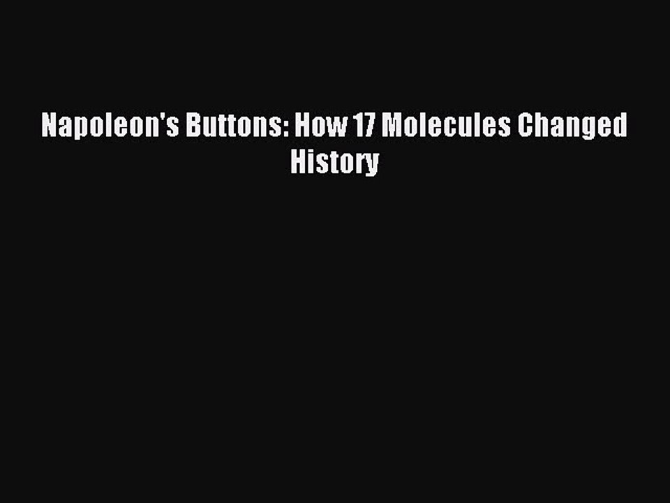 Download Napoleon's Buttons: How 17 Molecules Changed History PDF Free