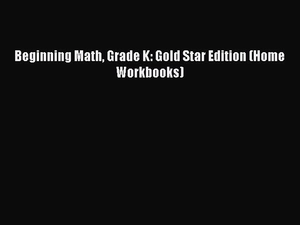 Download Beginning Math Grade K: Gold Star Edition (Home Workbooks) PDF Online