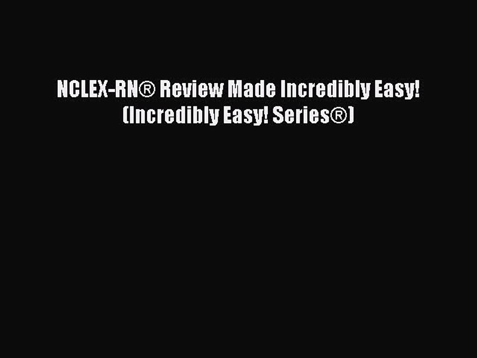 Read NCLEX-RN® Review Made Incredibly Easy! (Incredibly Easy! Series®) Ebook Free