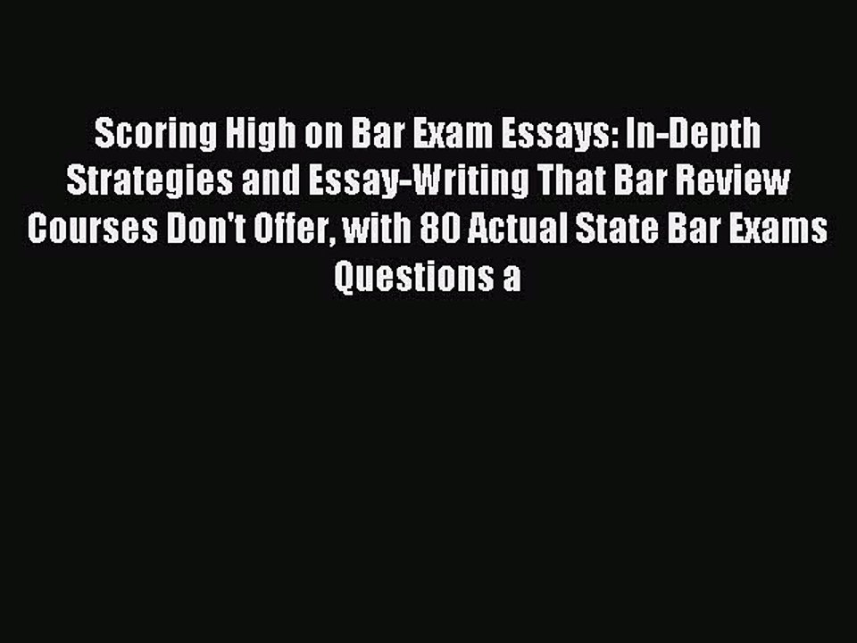 Read Scoring High on Bar Exam Essays: In-Depth Strategies and Essay-Writing That Bar Review
