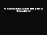 Download Perfil de tres monarcas: Saúl David y Absalón (Spanish Edition) PDF Free
