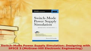 Download  SwitchMode Power Supply Simulation Designing with SPICE 3 McGrawHill Electronic PDF Full Ebook