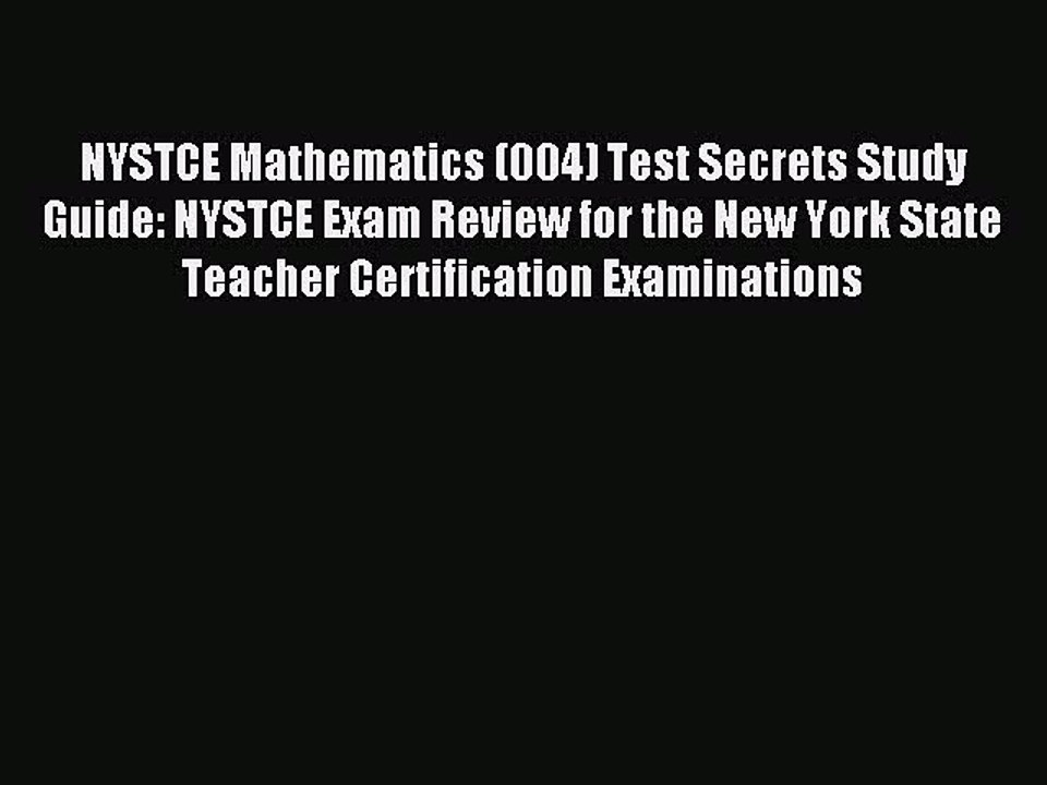 Read NYSTCE Mathematics (004) Test Secrets Study Guide: NYSTCE Exam Review for the New York
