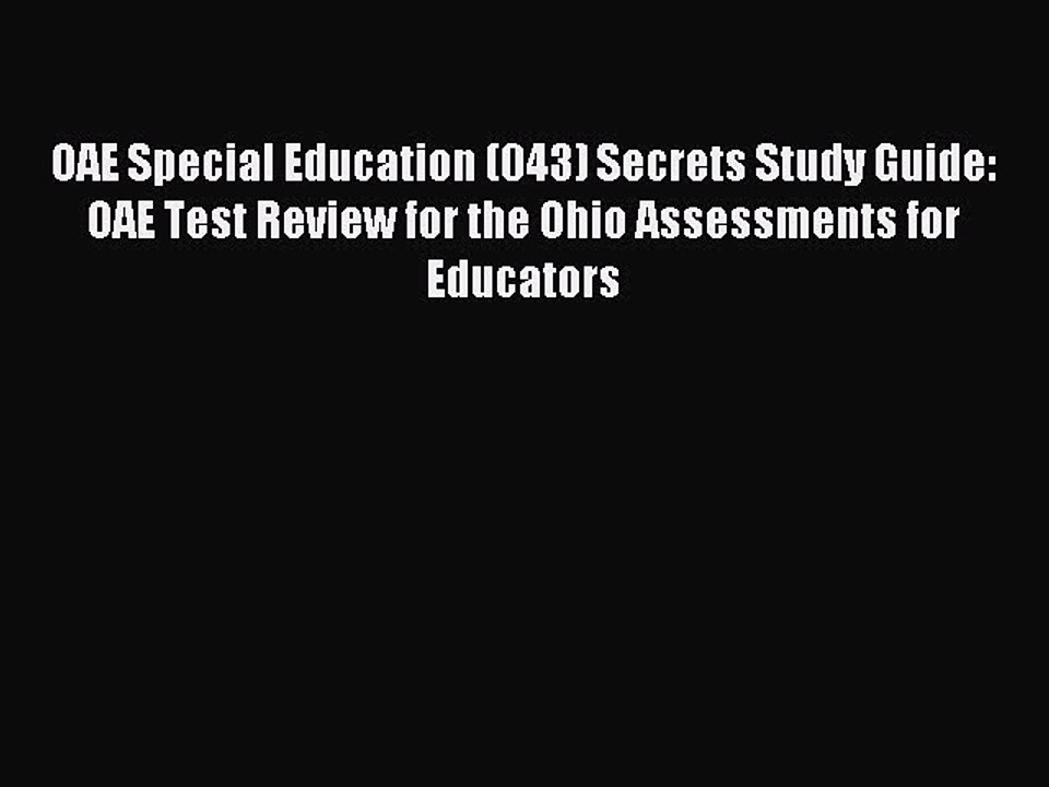 Read OAE Special Education (043) Secrets Study Guide: OAE Test Review for the Ohio Assessments