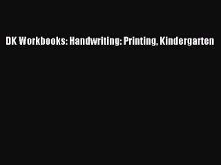 Download DK Workbooks: Handwriting: Printing Kindergarten  Read Online