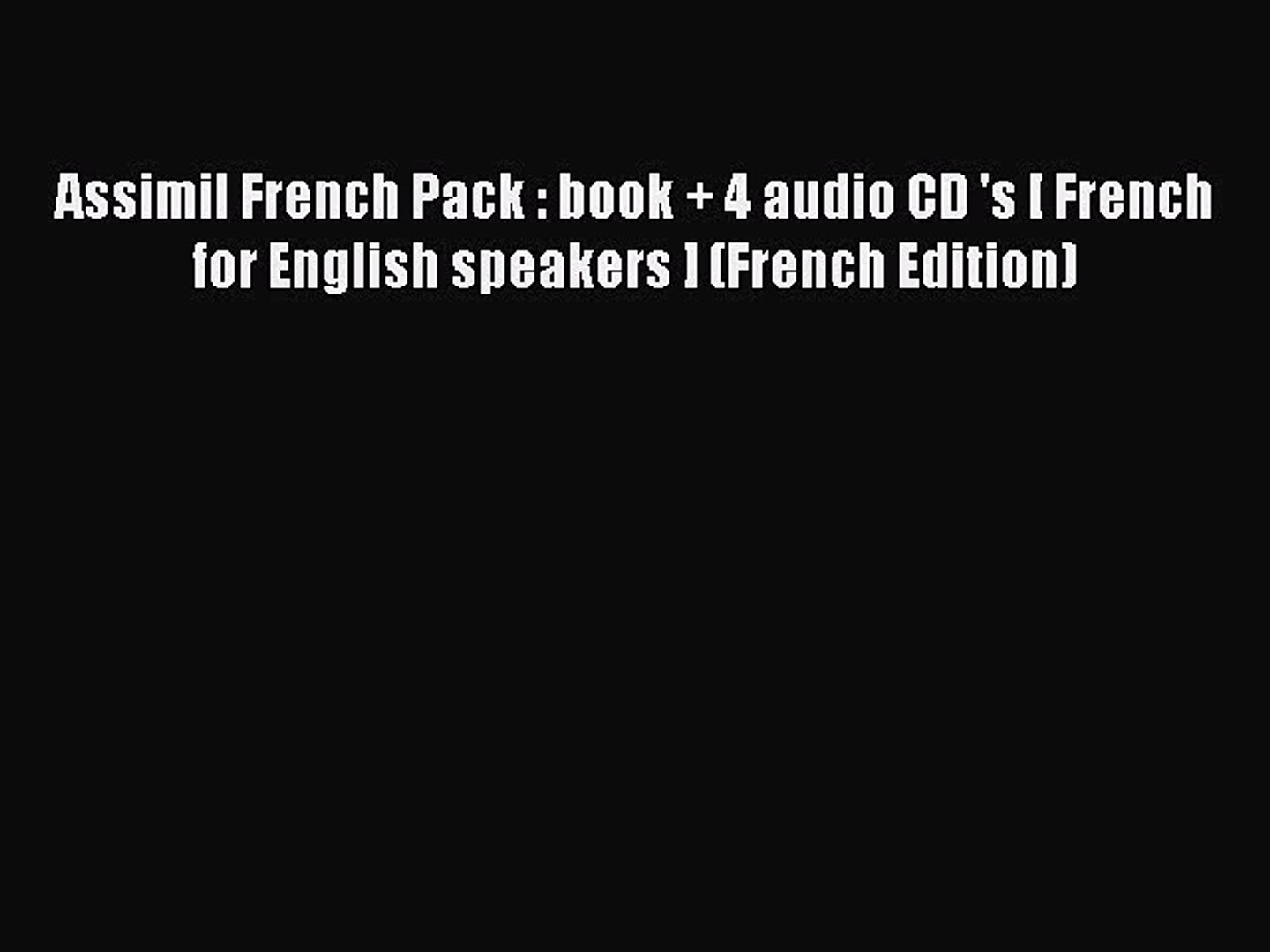 Download Assimil French Pack : book + 4 audio CD 's [ French for English  speakers ] (French - video Dailymotion