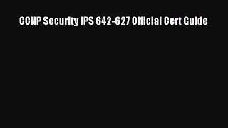 Download CCNP Security IPS 642-627 Official Cert Guide PDF Free