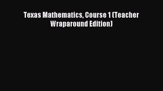 Read Texas Mathematics Course 1 (Teacher Wraparound Edition) Ebook Free