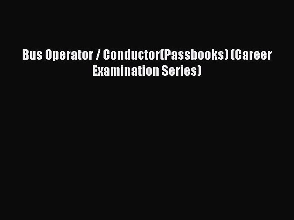 Download Bus Operator / Conductor(Passbooks) (Career Examination Series) PDF Online