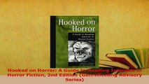 PDF  Hooked on Horror A Guide to Reading Interests in Horror Fiction 2nd Edition Read Full Ebook