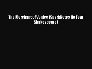 Read The Merchant of Venice (SparkNotes No Fear Shakespeare) PDF Online