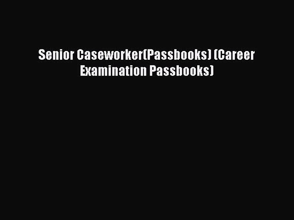 Read Senior Caseworker(Passbooks) (Career Examination Passbooks) Ebook Free