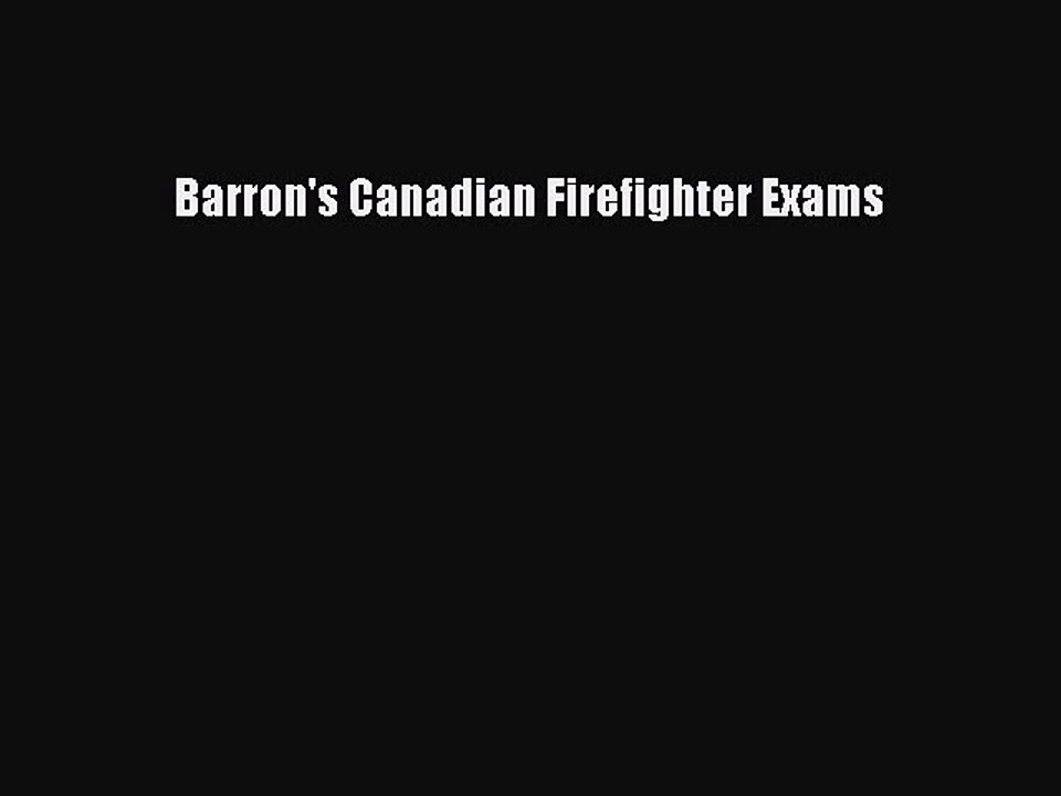 Read Barron's Canadian Firefighter Exams Ebook Free