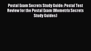 Read Postal Exam Secrets Study Guide: Postal Test Review for the Postal Exam (Mometrix Secrets