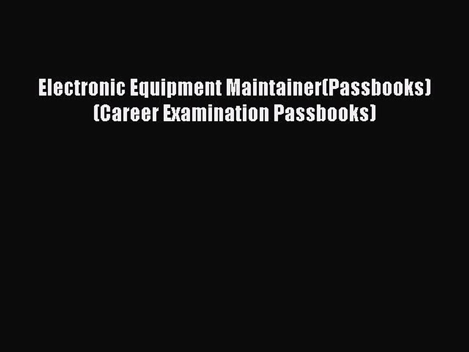 Download Electronic Equipment Maintainer(Passbooks) (Career Examination Passbooks) PDF Free