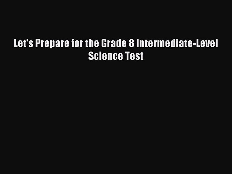 Read Let's Prepare for the Grade 8 Intermediate-Level Science Test Ebook Free