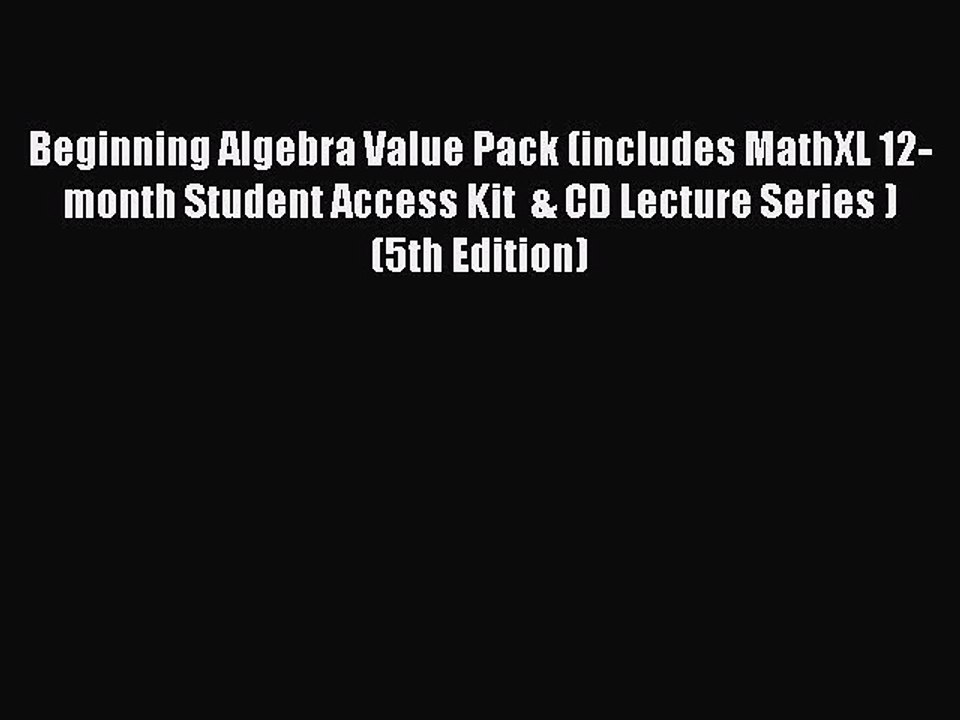 Read Beginning Algebra Value Pack (includes MathXL 12-month Student Access Kit  & CD Lecture