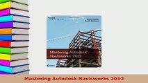 Download  Mastering Autodesk Navisworks 2012 PDF Full Ebook