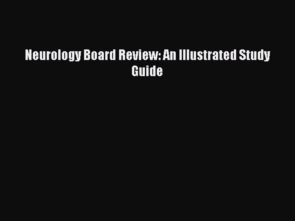 Download Neurology Board Review: An Illustrated Study Guide PDF Online