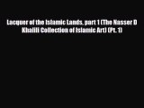 Read ‪Lacquer of the Islamic Lands part 1 (The Nasser D Khalili Collection of Islamic Art)