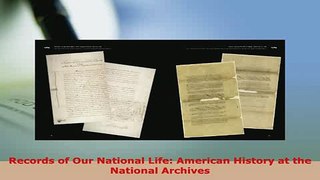Download  Records of Our National Life American History at the National Archives Free Books