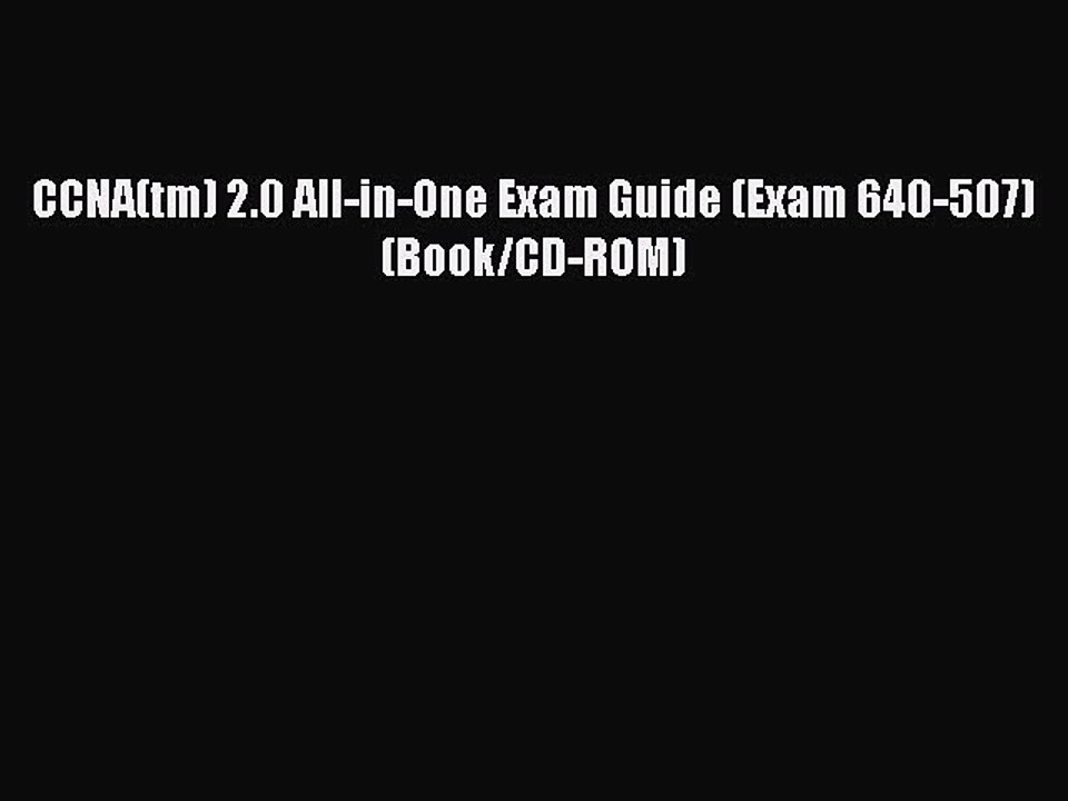 Read CCNA(tm) 2.0 All-in-One Exam Guide (Exam 640-507) (Book/CD-ROM) Ebook Free