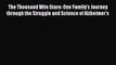 Read The Thousand Mile Stare: One Family's Journey through the Struggle and Science of Alzheimer's