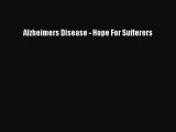 Read Alzheimers Disease - Hope For Sufferers Ebook Free