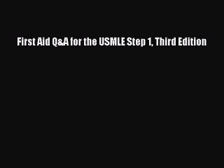 Read First Aid Q&A for the USMLE Step 1 Third Edition Ebook Free