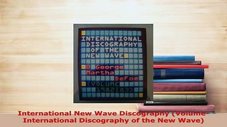 PDF  International New Wave Discography VolumeInternational Discography of the New Wave PDF Book Free