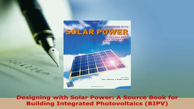 PDF Designing with Solar Power A Source Book for Building Integrated Photovoltaics BIPV PDF Online