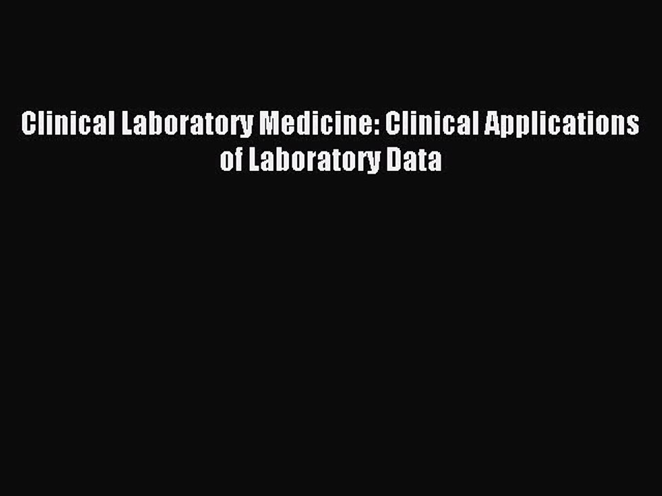 Download Clinical Laboratory Medicine: Clinical Applications of Laboratory Data Ebook Free