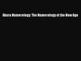 Download Akara Numerology: The Numerology of the New Age PDF Online