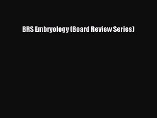Download BRS Embryology (Board Review Series) Ebook Free