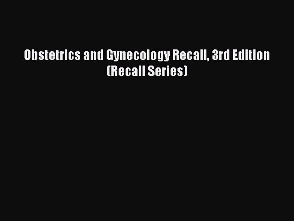 Read Obstetrics and Gynecology Recall 3rd Edition (Recall Series) Ebook Free