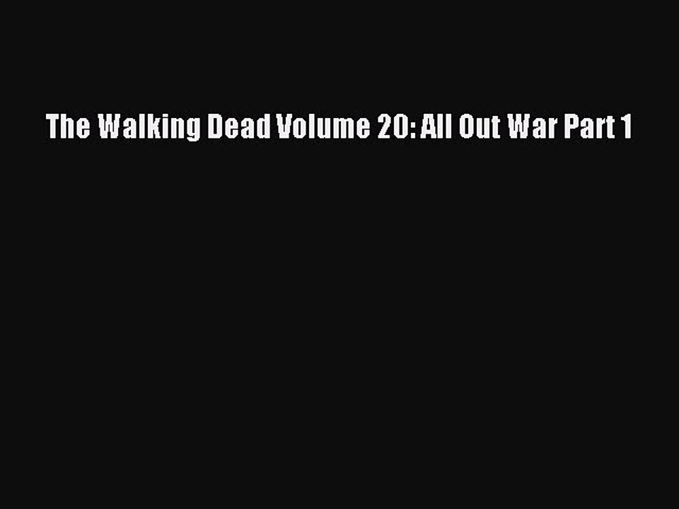 PDF The Walking Dead Volume 20: All Out War Part 1  Read Online
